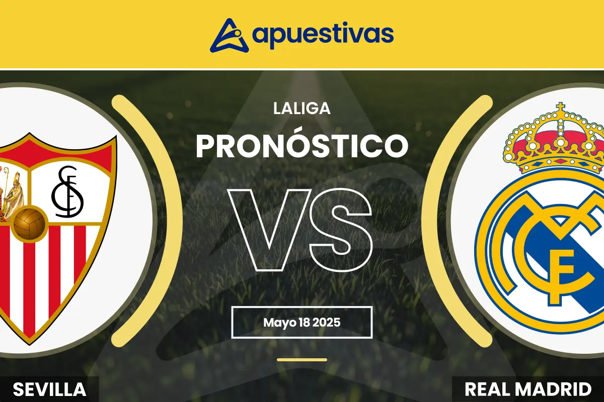 Pronósticos Sevilla vs Real Madrid | LaLiga