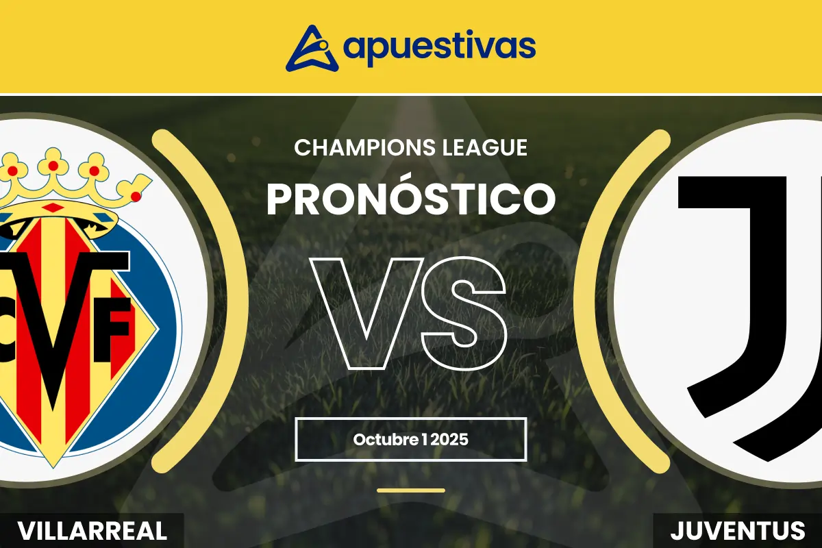 Pronósticos Villarreal vs Juventus | Champions League