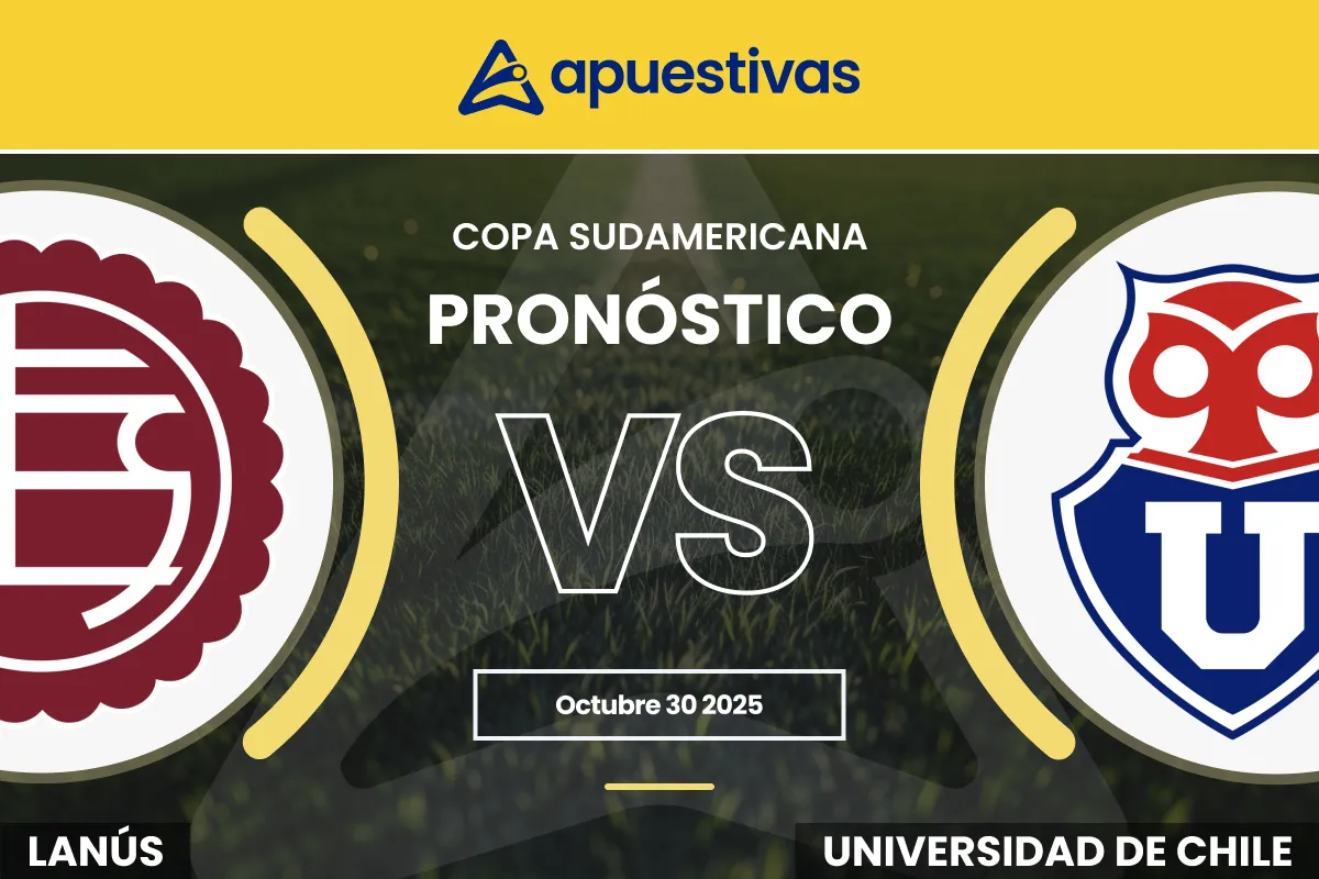 Pronósticos Lanús vs Universidad de Chile: Apuestas y Cuotas