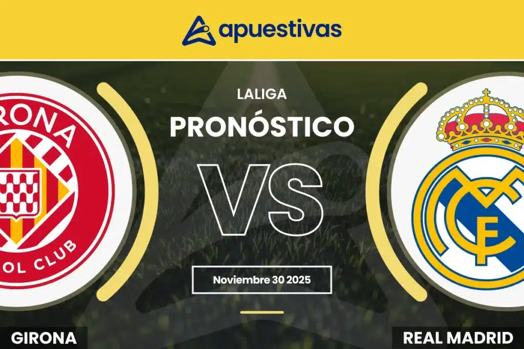 Pronósticos Girona vs Real Madrid