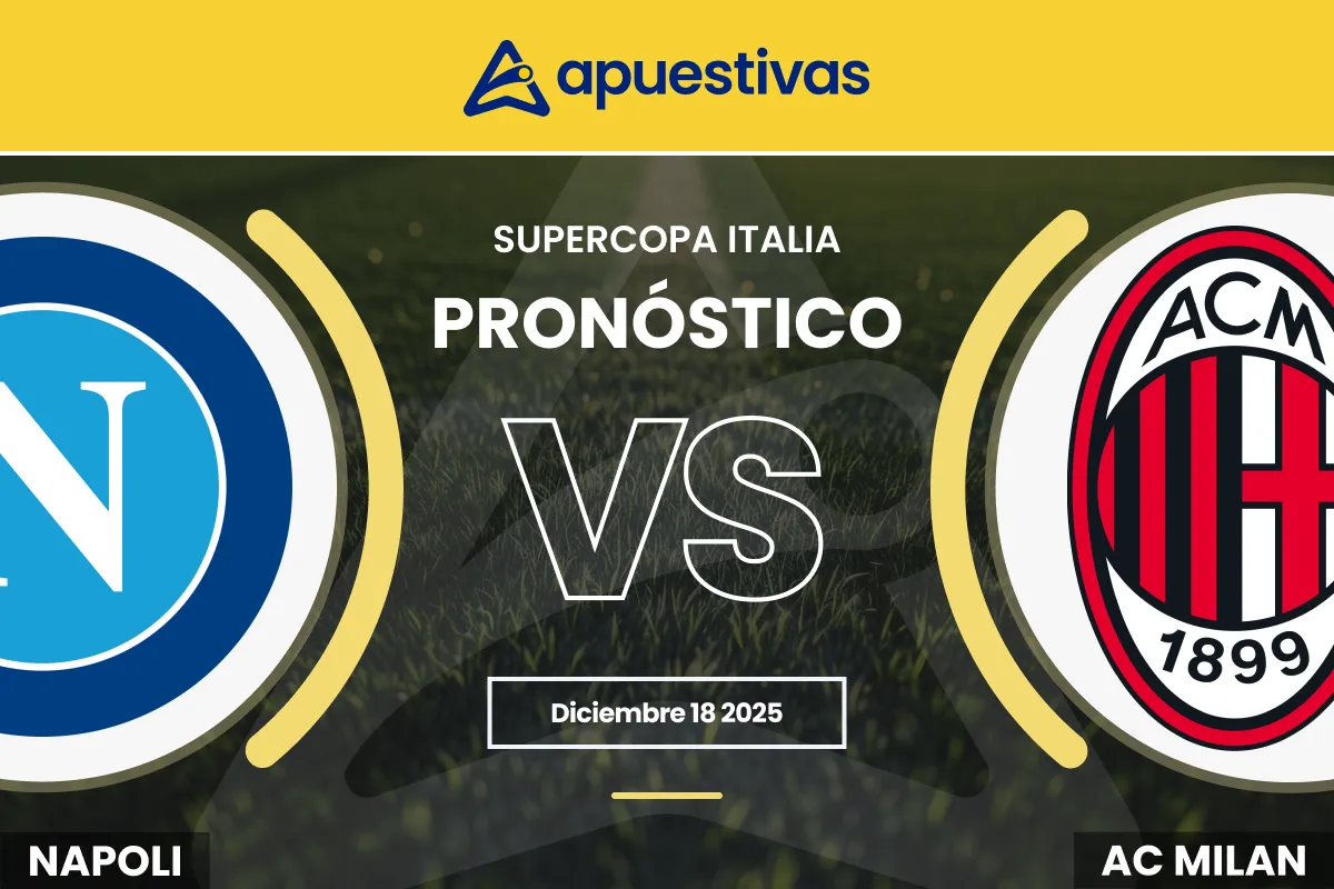 Pronósticos Napoli vs Milan | Supercopa de Italia